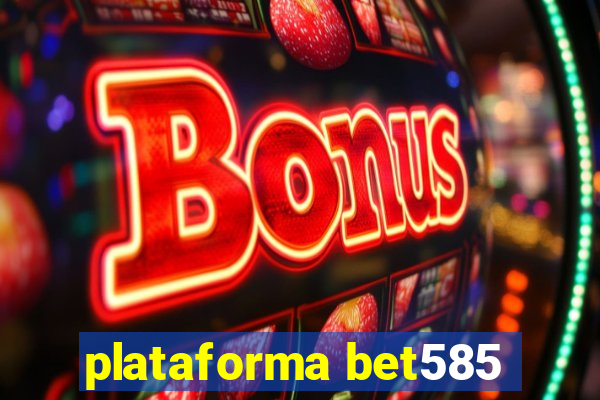 plataforma bet585